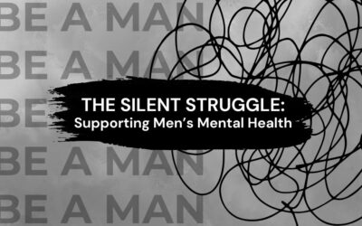 The Silent Struggle: Supporting Men’s Mental Health