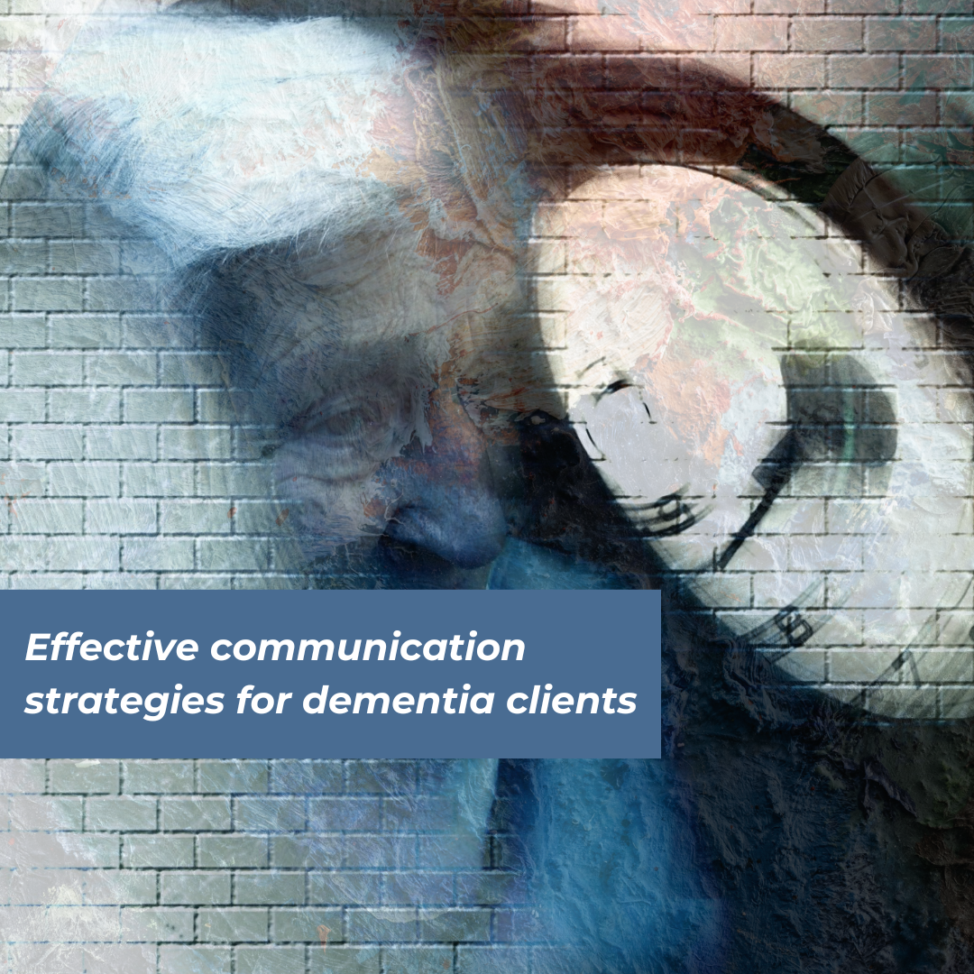 effective communication strategies for dementia clients