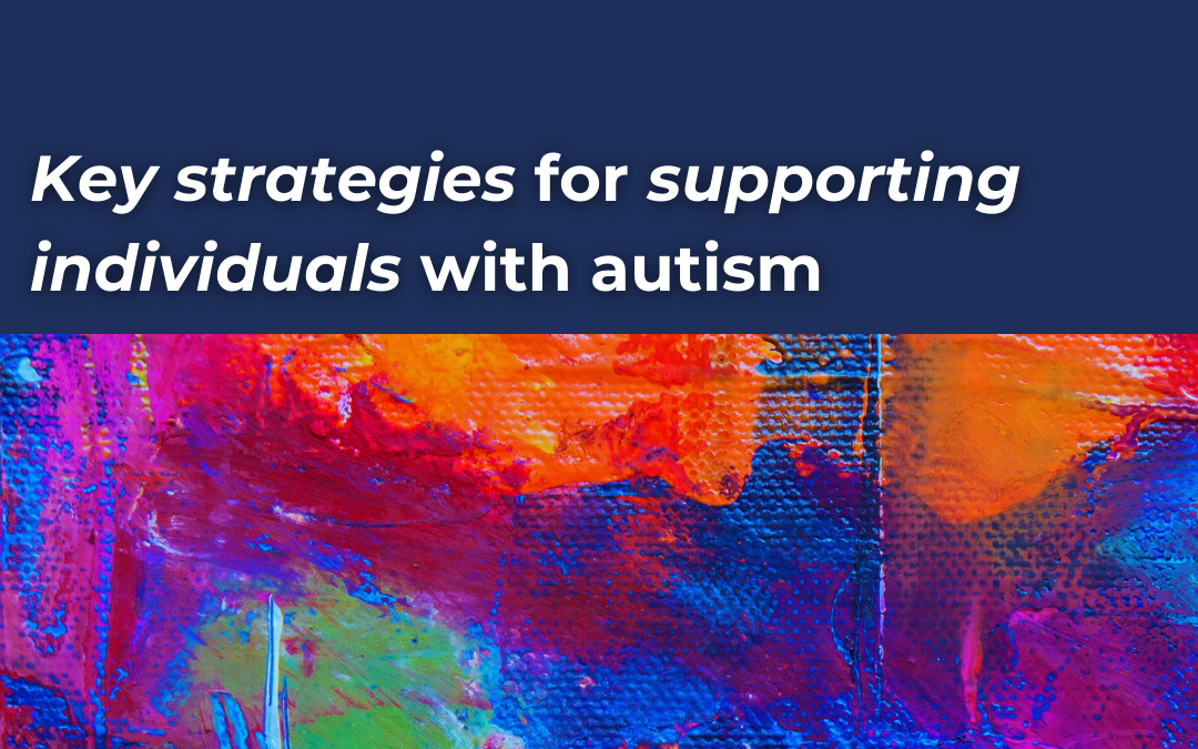 Key strategies for supporting individuals with autism