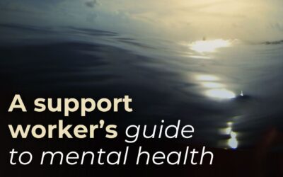 A support worker’s guide to mental health