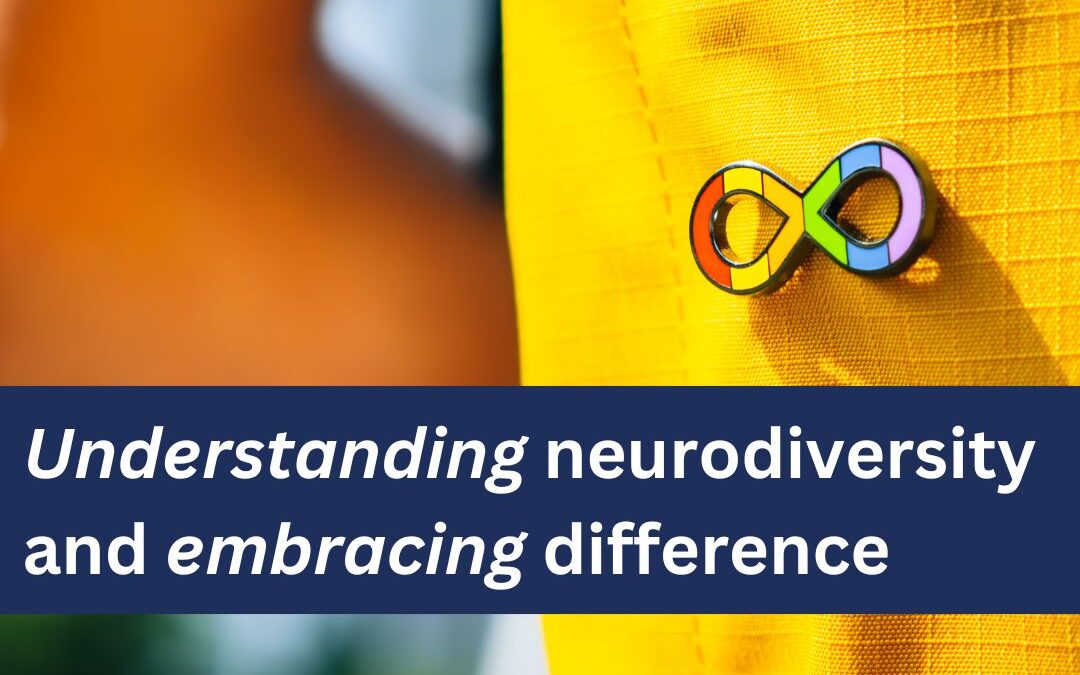 Understanding neurodiversity and embracing differences