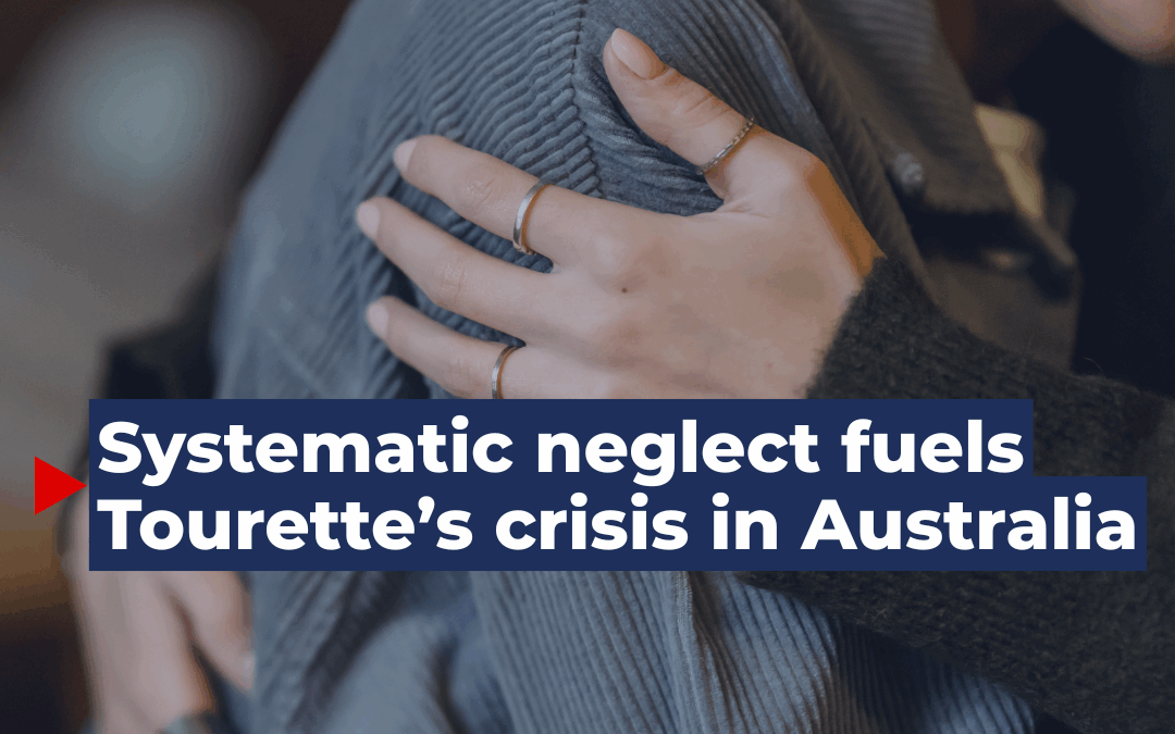 Systematic neglect fuels Tourette’s crisis in Australia