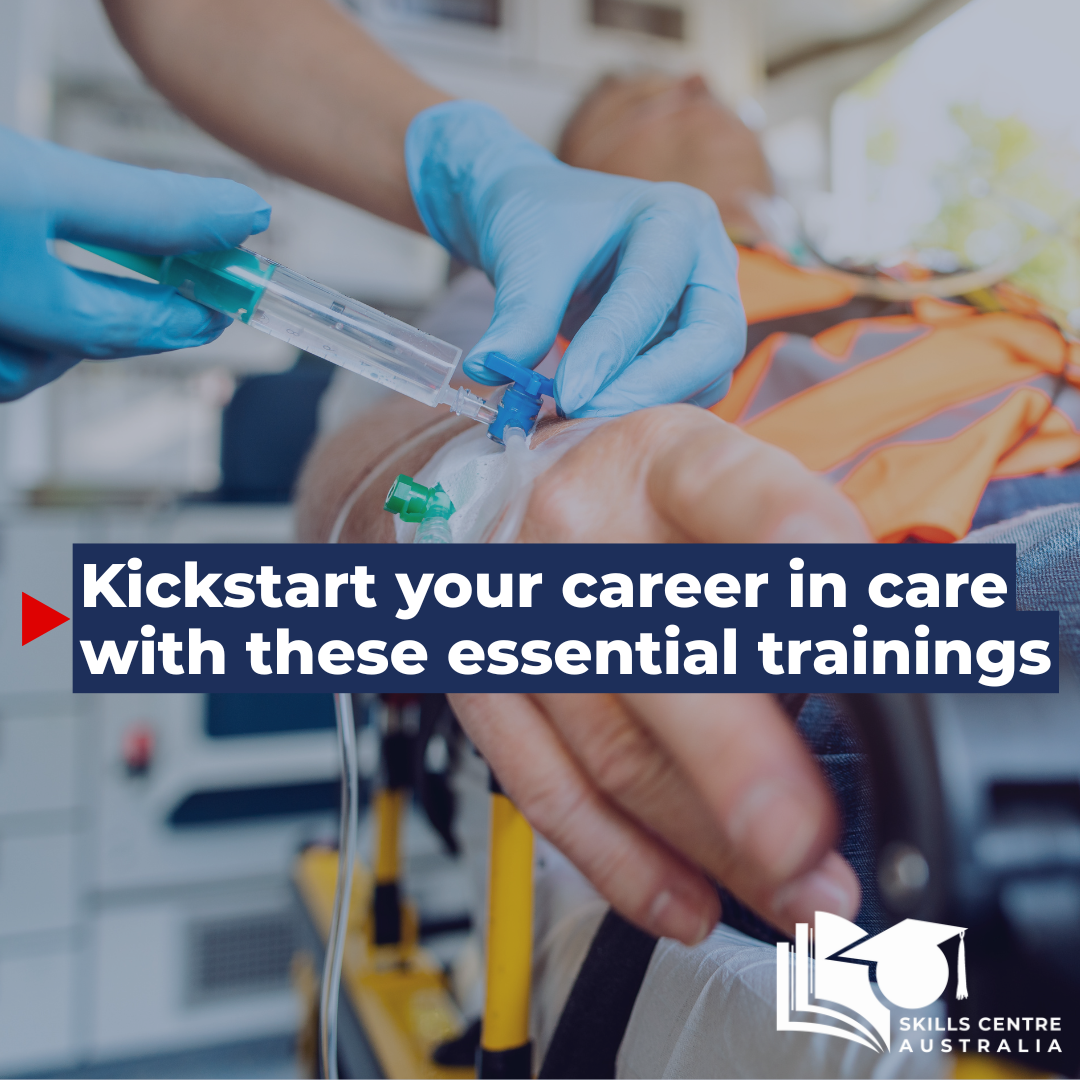 Kickstart your career in care with these essential trainings