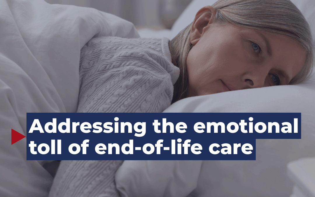 Addressing the emotional toll of end-of-life care