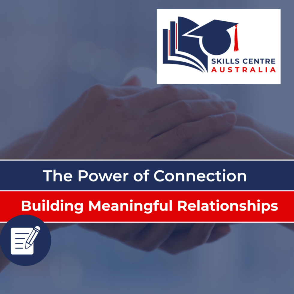 The Power of Connection: Building Meaningful Relationships - Skills ...