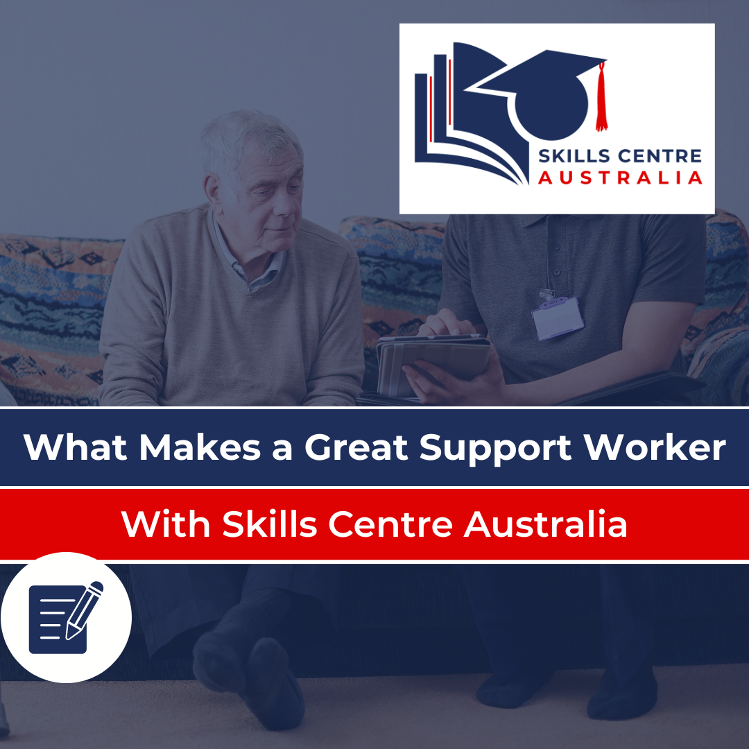 What makes a great Support Worker 03.07 Great Support Worker